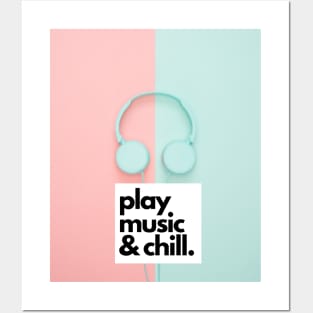 Play Music and Chill For Music Lovers Posters and Art